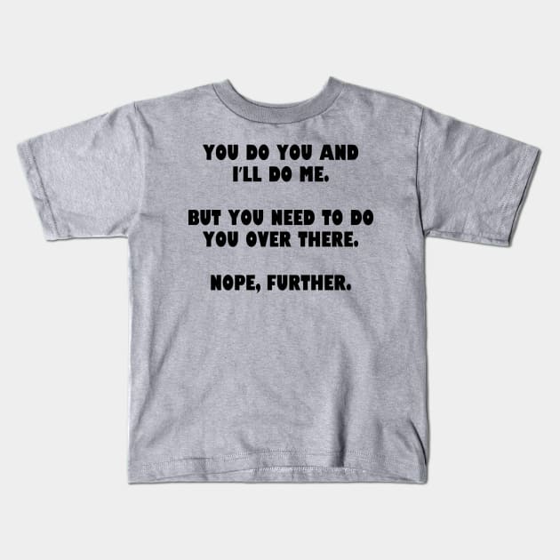 You do you... Kids T-Shirt by Among the Leaves Apparel